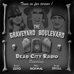 The Graveyard Boulevard : Dead City Radio